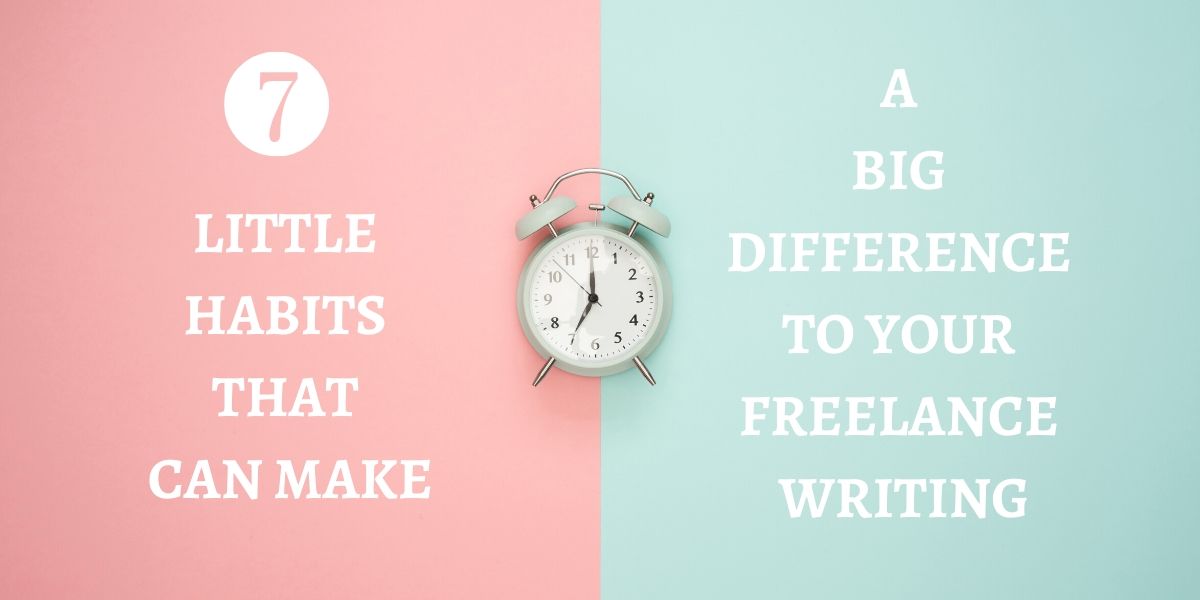 habits-to-improve-freelance-writing-skills