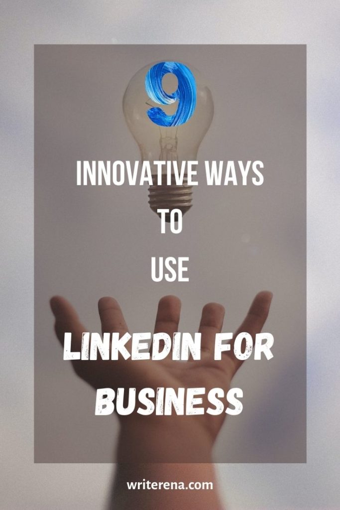 9 Innovative Ways To Use Your LinkedIn For Business