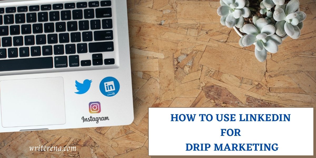 how to use-linkedin-for-drip-marketing